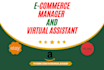be your ecommerce manager and virtual assistant