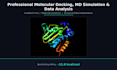 professionally perform molecular docking, MD simulation, data analysis