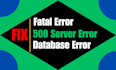 fix 500 internal server error, critical error, fatal error and database error