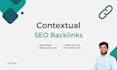build SEO backlinks with quality contextual link building