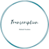 do transcription within 24 hours