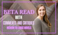 beta read your novel and give honest reader feedback