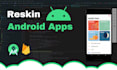 reskin android app and setup codecanyon project