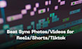 beat sync your photos for instagram reels and tiktok