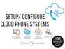 setup and configure 3cx, pbx cloud phone systems