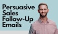 write persuasive follow up sales emails