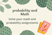 assist you in probability problems and math assignments