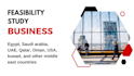 write egypt, qatar, kuwait bahrain, uae feasibility study