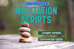 provide longer meditation scripts