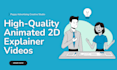 create a professional 2d animated explainer video