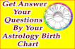 answer your questions by your astrology birth chart