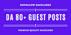 write and publish 10 guest post da 80 google approved sites