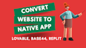 convert any website to app, lovable to ios and android app using capacitor