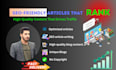 write SEO friendly  articles that rank