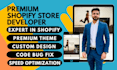 be your shopify developer and expert in SEO , coding and bug fix