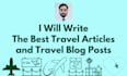 write the best travel articles and travel blog posts