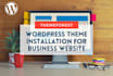 do themeforest wordpress theme installation to create business website
