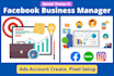 create a facebook business manager and ads account for you