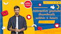 design attractive youtube thumbnails within 1 hour