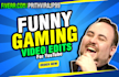 do a funny gaming video edit for youtube