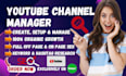 be your youtube channel manager