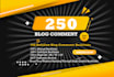 do 250 high quality blog comments dofollow backlinks high da pa tc cf