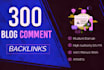 300 high metric quality blog comments