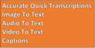 have your audio transcribed in 24hrs or less