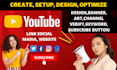 create, setup, design and optimize your youtube channel