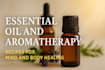 create essential oil and aromatherapy recipes for mind and body healing