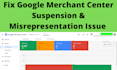 fix google merchant center suspension, misrepresentation, and feed issue