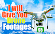 give you drone footages