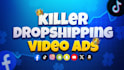 create dropshipping video ads for facebook video ads and tiktok ads
