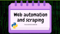 do web automation and web scraping with python