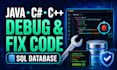 debug and fix java c sharp c code and sql databases