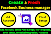 create fresh  facebook business manager with ads account