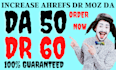 increase ahrefs DR 60 and moz da 50