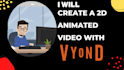 create a 2d animated video with vyond