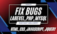 fix laravel, php, mysql, html, css, js bugs