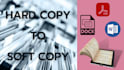 convert the hard copy document into to soft copy