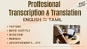 accurately transcribe tamil audio and video to text