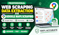do web scraping, data extraction, and google maps scraping