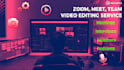 professionally edit video podcasts, zoom meetings, interviews, and lessons