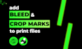 fix bleed and crop marks and print file issues