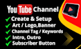 create and setup youtube channel, logo, banner, intro, video editing