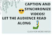 professionally caption your video and synchronize them