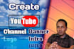 create a youtube channel, logo, banner, intro