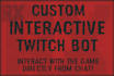 code an awesome, fully custom interactive twitch bot