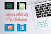 design a website using HTML CSS and bootstrap
