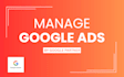 be your google ads manager